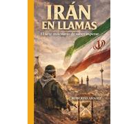 IRÁN EN LLAMAS: El arte milenario de saber esperar