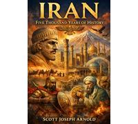 IRAN: Five Thousands Years Of History