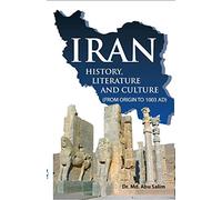 Iran History, Literature and Culture (From Origin to 1003 AD)