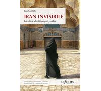 Iran invisibile. Identità, diritti negati, esilio (Orienti)