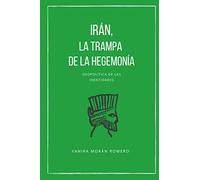 Irán, la trampa de la hegemonía.: 1 (Geopolítica de las identidades.)