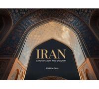 Iran: Land of Light and Shadow: An Iran Photo Book and Cultural Journey - Best Photobook on Iran, Coffee Table Book Iran, Travel Guide, Photography, Art Collectors’ Choice