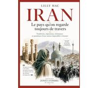 Iran : Le pays qu’on regarde toujours de travers: Traditions, répression, résistances et paradoxes d’une nation impossible à résumer (ZONES D’OMBRE)