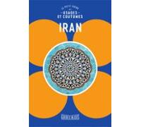 Iran : Le Petit Guide Des Usages Et Coutumes (ebook)