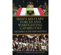 Iran’s Military Forces and Warfighting Capabilities: The Threat in the Northern Gulf (Significant Issues Series)