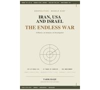 IRAN, USA AND ISRAEL - The Endless War