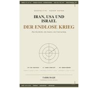 IRAN, USA UND ISRAEL - DER ENDLOSE KRIEG