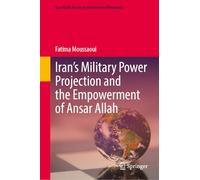 Iran's Military Power Projection and the Empowerment of Ansar Allah (Non-State Actors in International Relations)