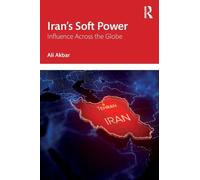 Iran's Soft Power: Influence Across the Globe