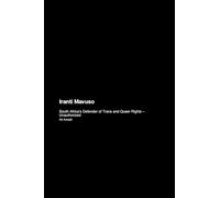 Iranti Mavuso: South Africa's Defender of Trans and Queer Rights - Unauthorized