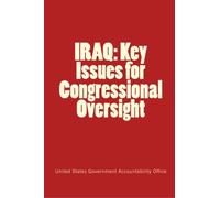 IRAQ: Key Issues for Congressional Oversight
