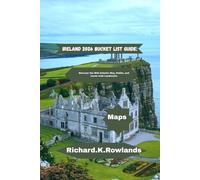 Ireland 2026 Bucket List Guide:: Discover the Wild Atlantic Way, Dublin, and Iconic Irish LandmarksRichard.K.Rowlands