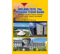 IRELAND 2026: The Ultimate Travel Guide: A Budget Traveler’s Journey Through Ireland’s Cities, Coasts, and Culture