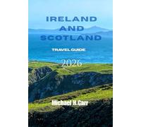 Ireland And Scotland Travel Guide 2026: A Traveler’s Companion for Ireland and Scotland