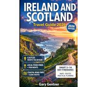 Ireland and Scotland Travel Guide 2026: Castles, Legendary Landscapes, Scenic Routes, Smart Itineraries and Practical Travel Planning