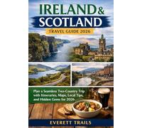 Ireland and Scotland Travel Guide 2026: Plan a Seamless Two-Country Trip with Itineraries, Maps, Local Tips, and Hidden Gems for 2026
