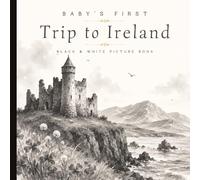 Ireland Baby Book: Baby’s First Trip to Ireland: High Contrast Black and White Watercolor Pictures Featuring Irish Cottages, Sheep, Castles, and ... and Toddlers | Paperback | 6 x 6 inches