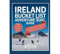 Ireland Bucket list Adventure Travel Guide: Your Ultimate Guide to Ireland’s Most Breathtaking Adventures, Hidden Gems, and Epic Outdoor Experiences