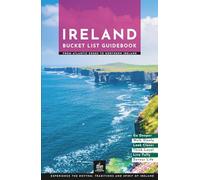 Ireland Bucket List Guidebook: From Atlantic Edges to Northern Ireland
