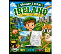 Ireland Copy & Color Book for Kids: Color and Copy 20 Amazing Irish Landmarks, Traditions, Animals and Cultural Icons While Learning About Ireland