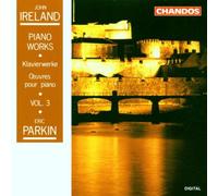 Ireland, J. - Piano WorksVolume. 3