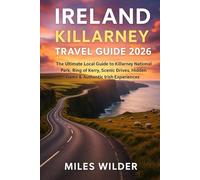 IRELAND KILLARNEY TRAVEL GUIDE 2026: The Ultimate Local Guide to Killarney National Park, Ring of Kerry, Scenic Drives, Hidden Gems & Authentic Irish Experiences (TRAILBLAZERS SERIES)