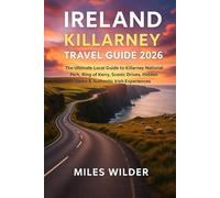 IRELAND KILLARNEY TRAVEL GUIDE 2026: The Ultimate Local Guide to Killarney National Park, Ring of Kerry, Scenic Drives, Hidden Gems & Authentic Irish Experiences (TRAILBLAZERS SERIES)