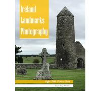 Ireland Landmarks Photography: Coffee Table Picture Book - Beautiful Images of Ireland's Most Iconic Places