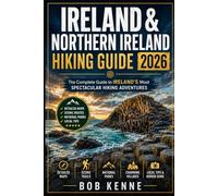 Ireland & Northern Ireland Hiking Guide 2026: Explore the Best Walking Trails, Coastal Paths, Mountain Routes, National Parks, Scenic Villages, and Hidden Gems
