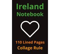 Ireland Notebook: Ireland Notebook: Travel Journal, Travelers Notebook, Travel Diary, Travel gifts for women, Vacation Journal, Ireland lovers, 110 Lined pages, 6x9 Inches