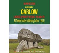 Ireland Puzzle Book - County Carlow: Large Print Word Search | 50 Themed Puzzles Celebrating County Carlow | Vol 32 (Ireland County Word Search Series)