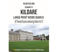 Ireland Puzzle Book - County Kildare: Large Print Word Search | 50 Themed Puzzles Celebrating The Thoroughbred County | Vol 15 (Ireland County Word Search Series)