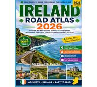 Ireland Road Atlas 2026: Discover Ireland’s Cities, Towns, Detailed Maps, Motorways, Practical Travel Planning, and Easy to read.