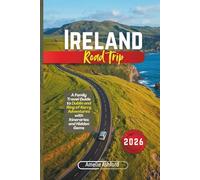 Ireland Road Trip 2026: A Family Travel Guide to Dublin and Ring of Kerry Adventures with Itineraries and Hidden Gems