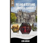 Ireland & Scotland: Discover the magic, mystery, and majesty of Ireland and Scotland.