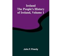 Ireland: The People'S History Of Ireland, Volume 1