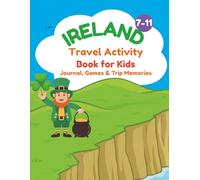 Ireland Travel Activity Book for Kids: Journal, Games & Trip Memories
