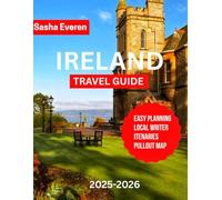 IRELAND TRAVEL GUIDE 2025-2026: The Complete Travel Guide to Exploring Ireland’s Treasures: Dublin, Galway, Belfast, Cliffs of Moher, Ring of Kerry, Wild Atlantic Way, Castles, Whiskey, and music.