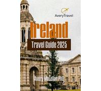 Ireland Travel Guide 2025: Curated Itineraries, Insider Tips, and Moments to Make Your Trip Unforgettable