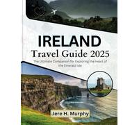 Ireland Travel Guide 2025: The Ultimate Companion for Exploring the Heart of the Emerald Isle