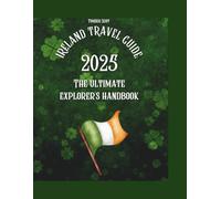 Ireland travel guide 2025: The ultimate explorer's handbook