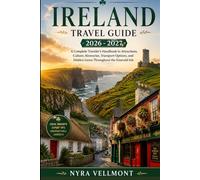 Ireland Travel Guide 2026 - 2027: A Complete Traveler’s Handbook to Attractions, Culture, Itineraries, Transport Options, and Hidden Gems Throughout the Emerald Isle