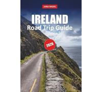 IRELAND TRAVEL GUIDE 2026: Discover Coastal Drives, Ancient Landscapes, Storybook Villages, and Unforgettable Scenic Routes