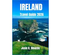 IRELAND TRAVEL GUIDE 2026: Discover Dublin, Castles, Scenic Coasts, and the Heart of Irish Traditions