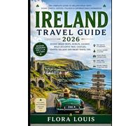 Ireland Travel Guide 2026: Scenic Road Trips, Dublin, Galway, Wild Atlantic Way, Castles, Coastal Villages and Smart Travel Tips