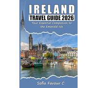 Ireland Travel Guide 2026: Your Essential Companion to the Emerald Isle