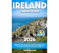 Ireland Travel Guide: Discover Hidden Gems & Iconic Sights from Dublin to the Cliffs of Moher | Ready Routes, Local Tips & Detailed Maps for a Practical, Budget-FriendlyTrip of a Lifetime