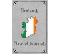 Ireland Travel Journal: Essential Notebook: Perfect for Vacations or as a Gift!