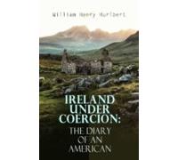 Ireland Under Coercion: The Diary Of An American (ebook)