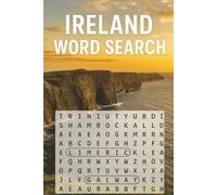 Ireland Word Search Book: Irish Word Search Puzzles for Teens and Adults - Irish Cities, Counties, Castles, Landmarks, Celtic History, Culture, ... Geography & the Emerald Isle | With Solutions
